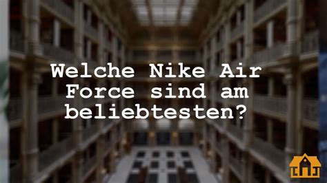 welche nike air force sind am beliebtesten